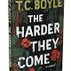 Review: In T. Coraghessan Boyle's 'The Harder They Come,' Rugged Individualism Run Amok