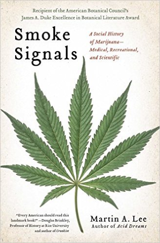 Smoke Signals: A Social History of Marijuana - Medical, Recreational and...